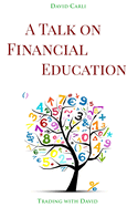 A Talk on Financial Education: Notions that everyone should know and apply for a better life