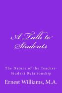 A Talk to Students: The Nature of the Teacher-Student Relationship