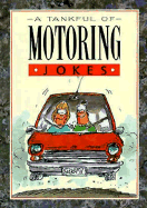 A Tankful of Motoring Jokes - Stott, Bill, and Armstrong, Samantha (Editor), and Exley, Helen (Editor)