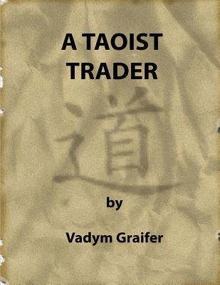 A Taoist Trader - Graifer, Vadym