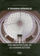 A Tasarim Mimarlik: The Architecture of Ali Osman ?zt?rk