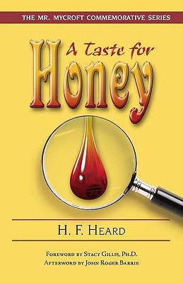 A Taste for Honey - Heard, H F, and Barrie, John Roger (Afterword by), and Gillis, Stacy, Professor (Foreword by)