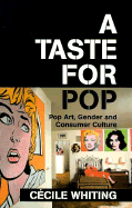 A Taste for Pop: Pop Art, Gender and Consumer Culture