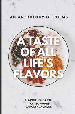 A Taste of All of Life's Flavors - Foggie, Tahitia, and Jackson, Carolyn, and Rosario, Carrie