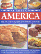 A Taste of America: More Than 400 Delicious Regional Recipes Shown Step by Step in Over 1750 Stunning Photographs That Guide You Clearly Through Each Recipe