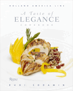 A Taste of Elegance: Culinary Signature Collection, Volume II Holland America Line