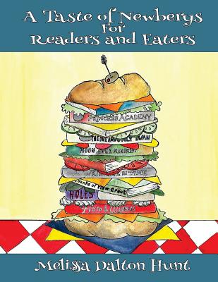 A Taste of Newberys for Readers and Eaters - Hunt, Melissa Dalton