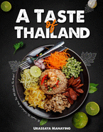 A Taste of Thailand: The Complete Thai Cookbook with More Than 300 Authentic Thai Recipes!