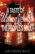 A Taste of Urban Soup for the Peoples Soul