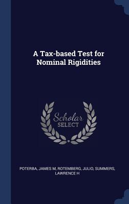 A Tax-based Test for Nominal Rigidities - Poterba, James M, and Rotemberg, Julio, and Summers, Lawrence H