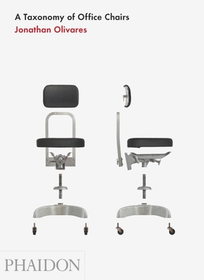 A Taxonomy of Office Chairs - Olivares, Jonathan, and Parton, John