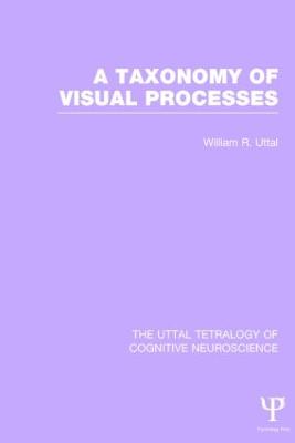 A Taxonomy of Visual Processes - Uttal, William R