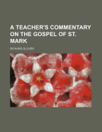 A Teacher's Commentary on the Gospel of St. Mark