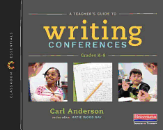 A Teacher's Guide to Writing Conferences (Classroom Essentials)