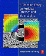 A Teaching Essay on Residual Stresses and Eigenstrains