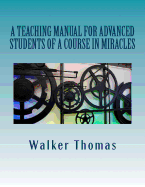 A Teaching Manual for Advanced Students of A Course in Miracles