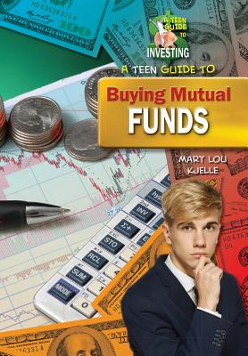 A Teen Guide to Buying Mutual Funds - Kjelle, Marylou Morano