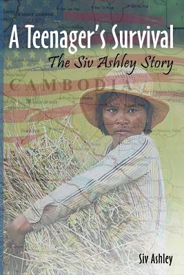 A Teenager's Survival the Siv Ashley Story - Ashley, Siv, and Bemer Coble, Lynn (Editor), and Cappoen, Jennifer Tipton (Designer)