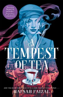 A Tempest of Tea: The must-read YA vampire fantasy of 2024, from the author of TikTok sensation We Hunt the Flame - Faizal, Hafsah