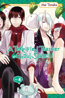 A Terrified Teacher at Ghoul School!, Vol. 4 - Tanaka, Mai, and Blakeslee, Lys, and Haley, Amanda (Translated by)