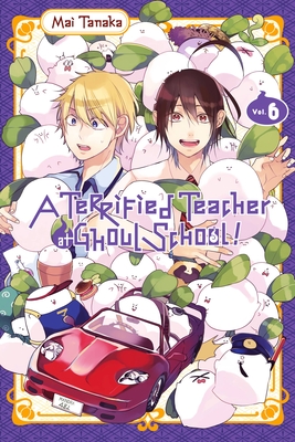 A Terrified Teacher at Ghoul School!, Vol. 6 - Tanaka, Mai, and Blakeslee, Lys, and Haley, Amanda (Translated by)