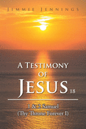 A Testimony of Jesus 18: 1 & 2 Samuel (Thy Throne Forever I)
