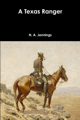 A Texas Ranger - Jennings, N a