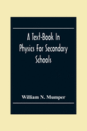 A Text-Book In Physics For Secondary Schools