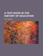 A Text-Book in the History of Education