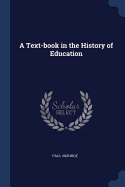 A Text-book in the History of Education