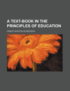 A Text-Book in the Principles of Education