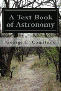 A Text-Book of Astronomy - Comstock, George C