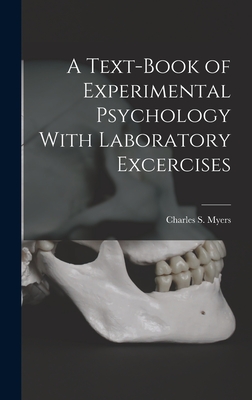 A Text-Book of Experimental Psychology With Laboratory Excercises - Myers, Charles S