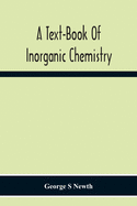 A Text-Book Of Inorganic Chemistry