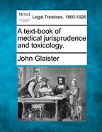 A Text-Book of Medical Jurisprudence and Toxicology