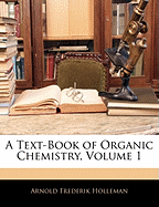 A Text-Book of Organic Chemistry, Volume 1