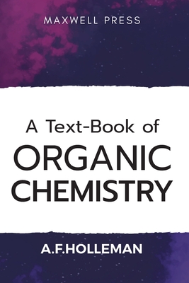 A Text-book of Organic Chemistry - Holleman, A F