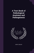 A Text-Book of Pathological Anatomy and Pathogenesis