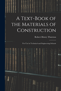 A Text-Book of the Materials of Construction: For Use in Technical and Engineering Schools