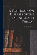 A Text-Book On Diseases of the Ear, Nose and Throat