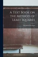 A Text Book on the Method of Least Squares