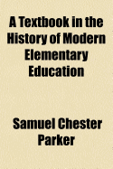 A Textbook in the History of Modern Elementary Education
