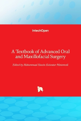 A Textbook of Advanced Oral and Maxillofacial Surgery - Motamedi, Mohammad Hosein Kalantar (Editor)