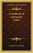 A Textbook of Astronomy (1901)