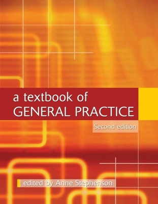 A Textbook of General Practice - Stephenson, Anne (Editor)