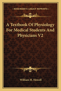 A Textbook of Physiology for Medical Students and Physicians V2
