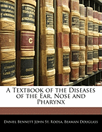 A Textbook of the Diseases of the Ear, Nose and Pharynx