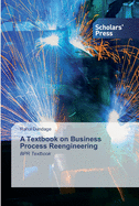 A Textbook on Business Process Reengineering