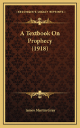 A Textbook on Prophecy (1918)