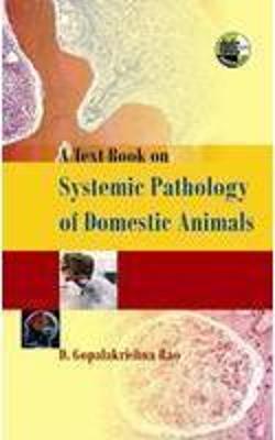 A Textbook on Systemic Pathology of Domestic Animals - Rao, D. Gopalakrishna